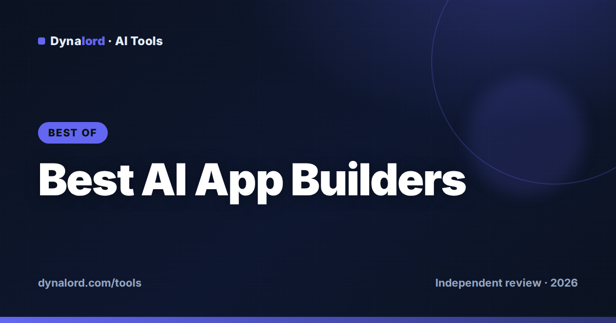 Cover for Best AI App Builders in 2026 (Tested & Ranked)
