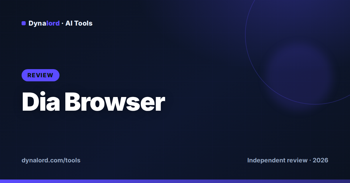 Cover for Dia Browser Review 2026: The Browser Company's AI Browser